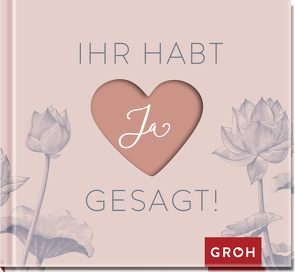 Ihr habt Ja gesagt! von Groh Verlag