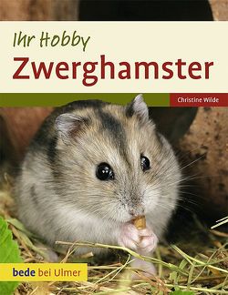 Ihr Hobby Zwerghamster von Wilde,  Christine