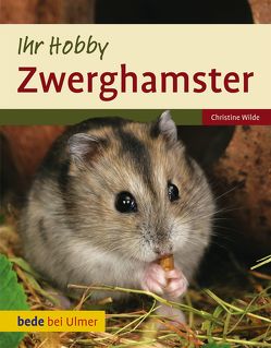 Ihr Hobby Zwerghamster von Wilde,  Christine