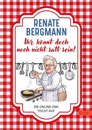 Ihr könnt doch noch nicht satt sein! von Bergmann,  Renate