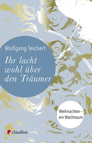 Ihr lacht wohl über den Träumer von Teichert,  Wolfgang