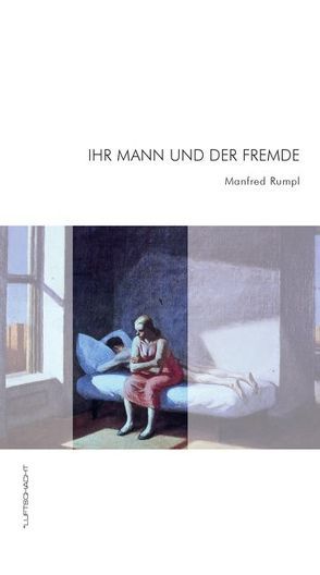 Ihr Mann und der Fremde von Rumpl,  Manfred