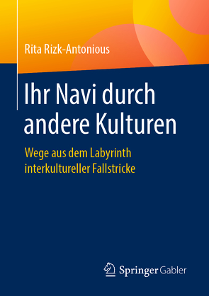 Ihr Navi durch andere Kulturen von Rizk-Antonious,  Rita