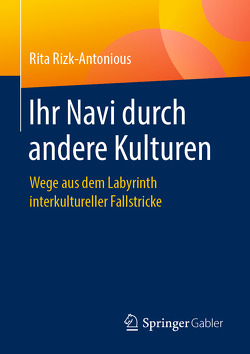 Ihr Navi durch andere Kulturen von Rizk-Antonious,  Rita