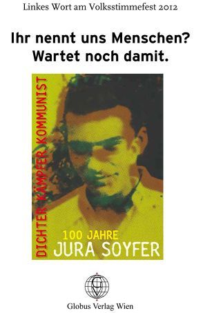 Ihr nennt uns Menschen? Wartet noch damit. von Ayoub,  Susanne, Bauer,  Manfred, Eibel Erzberg,  Stefan, Gayer,  Karin, Grassl,  Gerald, Höfler,  Max, Jahn,  Karin, Jancak,  Eva, Kegele,  Nadine, Kepplinger-Prinz,  Christoph, Knapp-Menzel,  Magdalena, Laher,  Ludwig, Lasselsberger,  Rudolf, Lepka,  Gregor M., Lercher,  Lisa, Northoff,  Thomas, Rakowitz,  Lisa-Maria, Reyer,  Sophie, Rizy,  Helmut, Rodgarkia-Dara,  Lale, Ruiss,  Gerhard, Schimmerl,  Brigitte, Schmitzer,  Stefan, Schörkhuber,  Eva, Schrettle,  Johannes, Schutting,  Julian, Schwendter,  Rolf, Seidlhofer,  Waltraud, Wendt,  Kurto