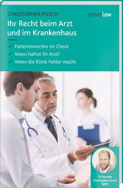 Ihr Recht beim Arzt und im Krankenhaus von Posch,  Christopher