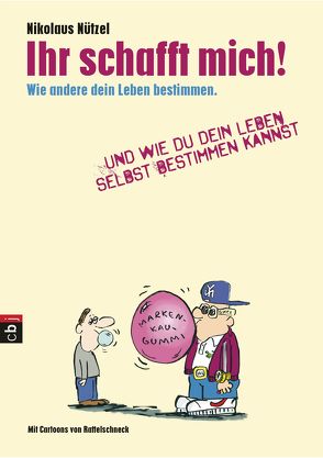 Ihr schafft mich! von Nützel,  Nikolaus, Rattelschneck