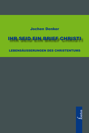 Ihr seid ein Brief Christi von Denker,  Jochen