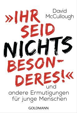 „Ihr seid nichts Besonderes!“ von McCullough,  David, Zeltner,  Henriette