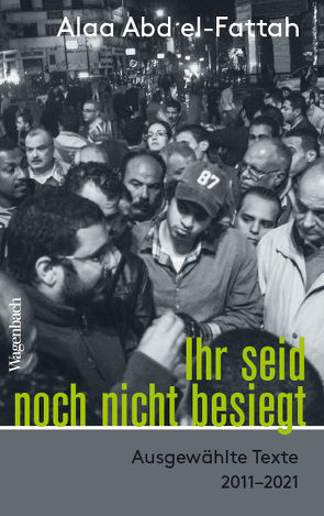 Ihr seid noch nicht besiegt von Abd el-Fattah,  Alaa, Klein,  Naomi, Mogultay,  Utku