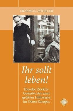 Ihr sollt leben! von Zöckler,  Erasmus