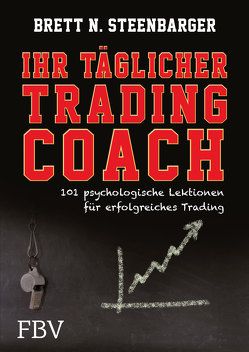 Ihr täglicher Tradingcoach von Steenbarger,  Brett N.