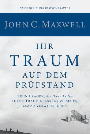 Ihr Traum auf dem Prüfstand von Maxwell,  John C.