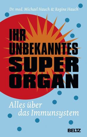 Ihr unbekanntes Superorgan von Ball,  Christine, Hauch,  Michael, Hauch,  Regine