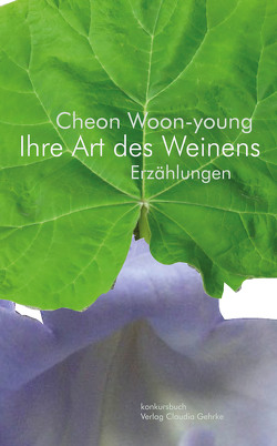 Ihre Art des Weinens von Cheon,  Woon-young, Kang,  Seung-Hee