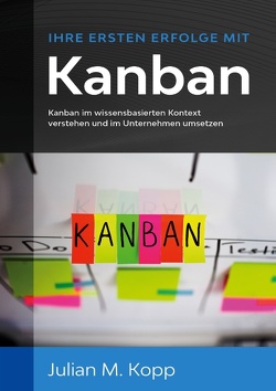 Ihre ersten Erfolge mit Kanban von Kopp,  Julian M.