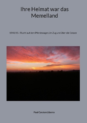 Ihre Heimat war das Memelland von Liberra,  Paul Carsten