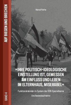 Ihre politisch-ideologische Einstellung ist, gemessen am Einfluss und Leben im Elternhaus, miserabel von Piethe,  Marcel