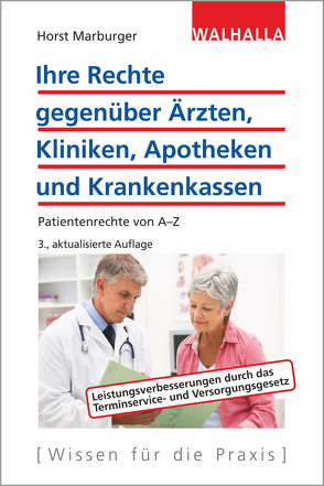 Ihre Rechte gegenüber Ärzten, Kliniken, Apotheken und Krankenkassen von Marburger,  Horst