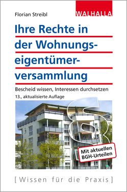 Ihre Rechte in der Wohnungseigentümerversammlung von Streibl,  Florian J.