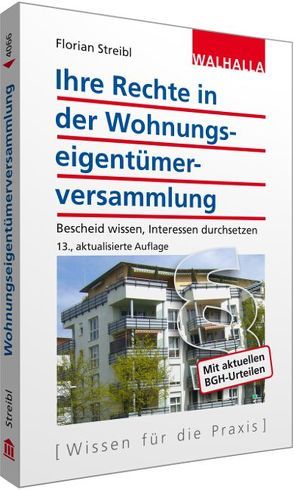 Ihre Rechte in der Wohnungseigentümerversammlung von Streibl,  Florian J.