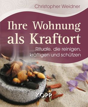 Ihre Wohnung als Kraftort von Weidner,  Christopher