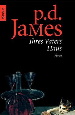 Ihres Vaters Haus von James,  P. D.