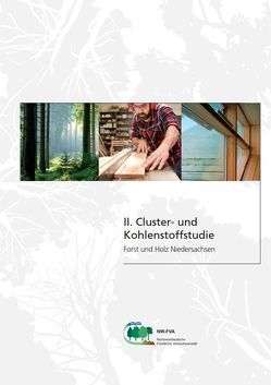 II. Cluster- und Kohlenstoffstudie Forst und Holz Niedersachsen von Fischer,  Christoph, Spellmann,  Hermann, Wördehoff,  René