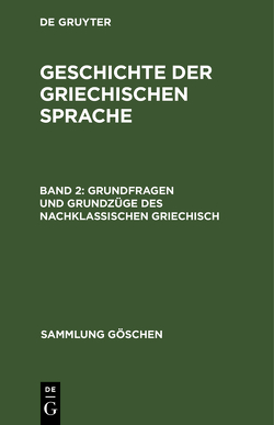 Geschichte der griechischen Sprache / Grundfragen und Grundzüge des nachklassischen Griechisch von Debrunner,  Albert