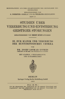 III. Zur Klinik und Vererbung der Huntingtonschen Chorea von Entres,  Josef Lothar, Rüdin,  Ernst