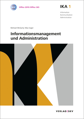 IKA 1: Informationsmanagement und Administration, Bundle ohne Lösungen von McGarty,  Michael, Sager,  Max