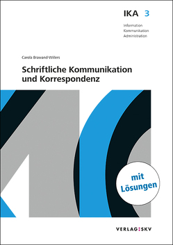 IKA 3: Schriftliche Kommunikation und Korrespondenz, Bundle mit digitalen Lösungen von Brawand-Willers,  Carola