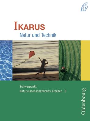 Ikarus – Schwerpunkt naturwissenschaftliches Arbeiten für das Gymnasium in Bayern / 5. Jahrgangsstufe – Schülerbuch (2. Auflage) von Deger,  Hermann, Götz,  Axel, Reinold,  Petra