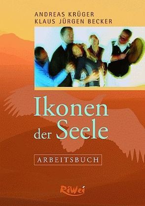 Ikonen der Seele – Arbeitsbuch von Becker,  Klaus J, Krüger,  Andreas