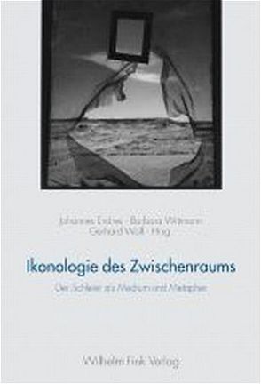 Ikonologie des Zwischenraums von Endres,  Johannes, Wittmann,  Barbara, Wolf,  Gerhard