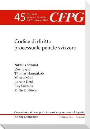 Il Codice di diritto processuale penale svizzero von Annovazzi,  Mattia, Erni,  Lorenz, Garré,  Roy, Hansjakob,  Thomas, Mini,  Mauro, Postizzi,  Mario, Rusca,  Michele, Salmina,  Edy, Schmid,  Niklaus