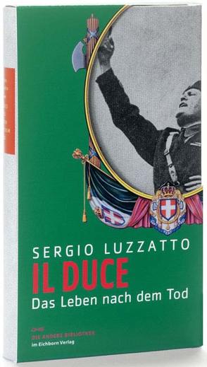 Il Duce von Killisch-Horn,  Michael von, Luzzatto,  Sergio