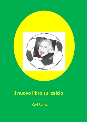 Il nuovo libro sul calcio von Ronca,  Carl