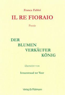 Il Re Fioraio / Der Blumenverkäuferkönig von Fabbri,  Franca, ter Veer,  Irmentraud