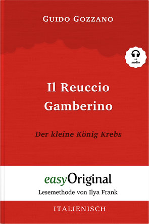 Il Reuccio Gamberino / Der kleine König Krebs (Buch + Audio-CD) – Lesemethode von Ilya Frank – Zweisprachige Ausgabe Italienisch-Deutsch von Frank,  Ilya, Gozzano,  Guido, Trunk,  Katharina