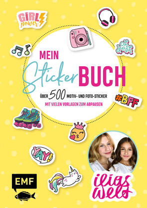 Ilias Welt – Mein Stickerbuch: Über 500 Motiv- und Foto-Sticker für Fans von Ilia und Arwen von Ilias Welt