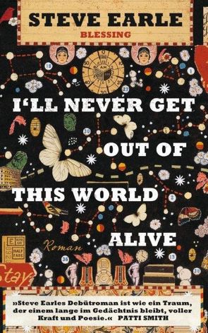 I’ll Never Get Out of This World Alive von EARLE,  STEVE, Kwisinski,  Gunnar