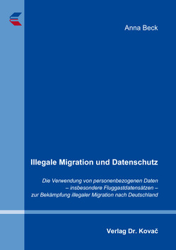 Illegale Migration und Datenschutz von Beck,  Anna