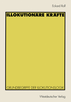 Illokutionäre Kräfte von Rolf,  Eckard