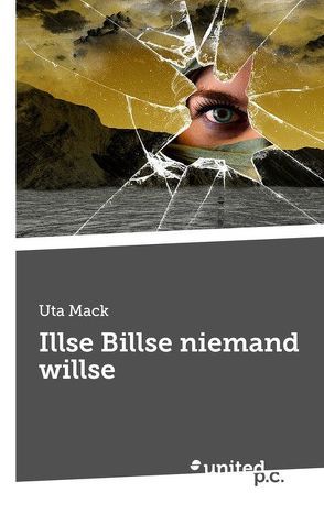 Illse Billse niemand willse von Mack,  Uta