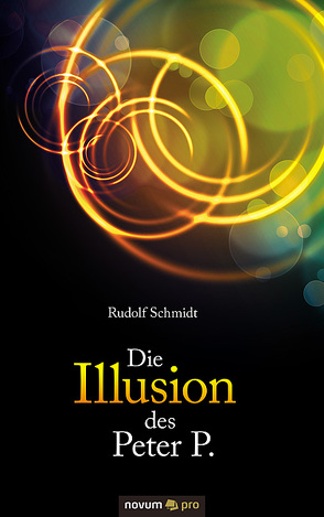 Die Illusion des Peter P. von Schmidt,  Rudolf