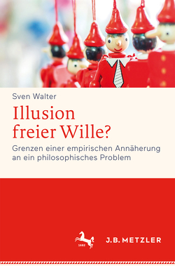 Illusion freier Wille? von Walter,  Sven