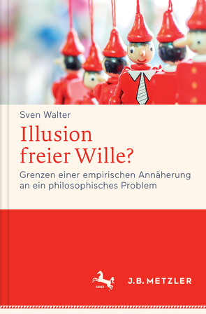 Illusion freier Wille? von Walter,  Sven