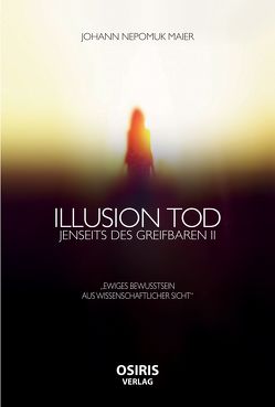 Illusion Tod von Maier,  Johann Nepomuk