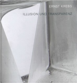 Illusion und Transparenz von Krebs,  Ernst